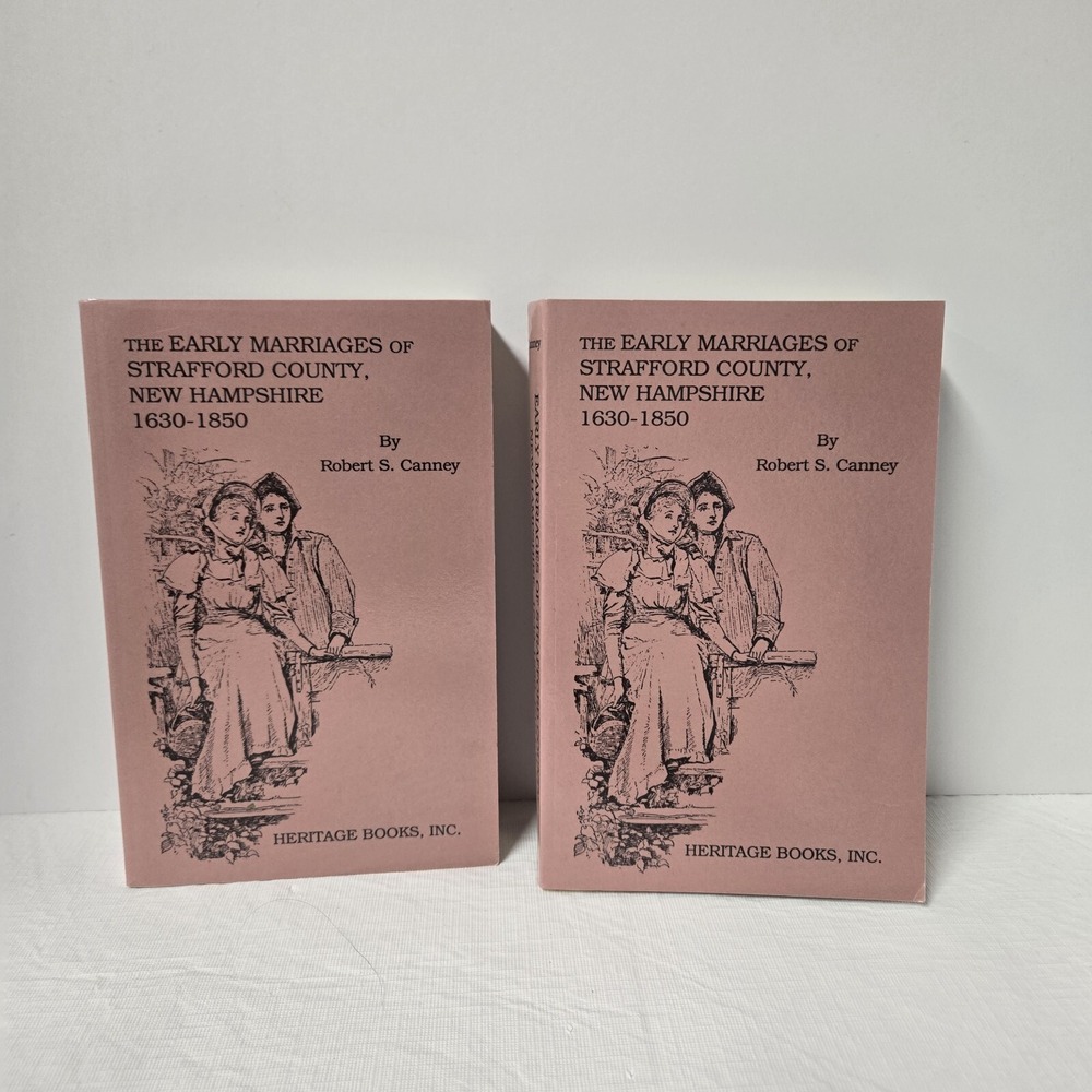 Early‎ Marriages of Strafford County New Hampshire 1630-1850 Canney Part 1 and 2